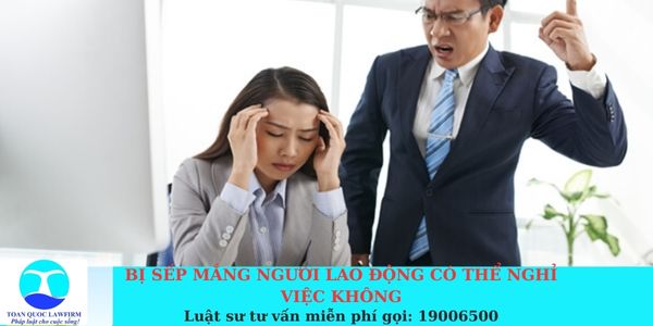 Bị sếp mắng người lao động có thể nghỉ việc không theo quy định hiện nay